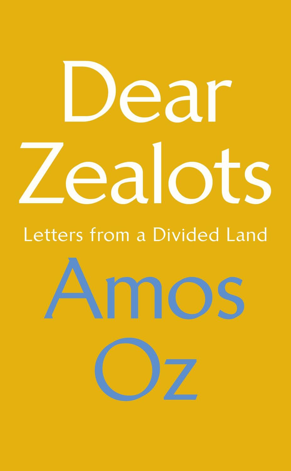 Cover: 9781784742386 | Dear Zealots | Letters from a Divided Land | Amos Oz | Buch | 127 S.