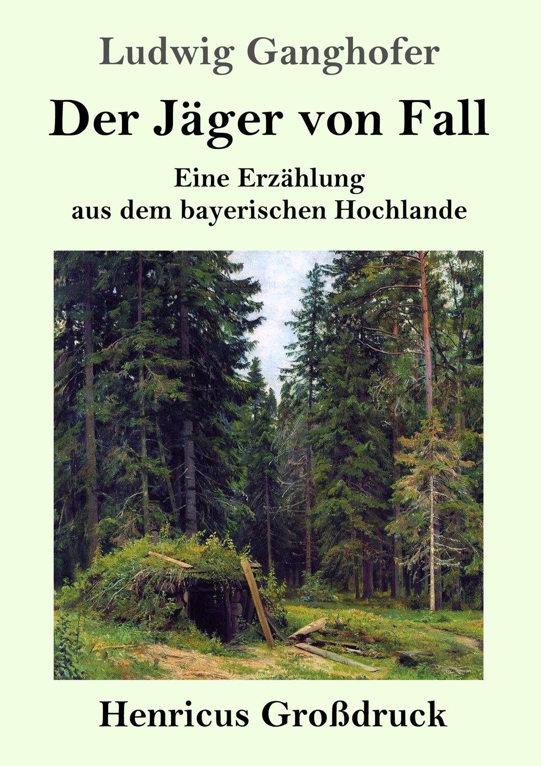 Cover: 9783847845256 | Der Jäger von Fall (Großdruck) | Ludwig Ganghofer | Taschenbuch | 2020