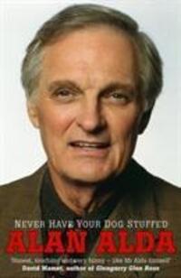 Cover: 9780099493761 | Never Have Your Dog Stuffed | Alan Alda | Taschenbuch | Englisch