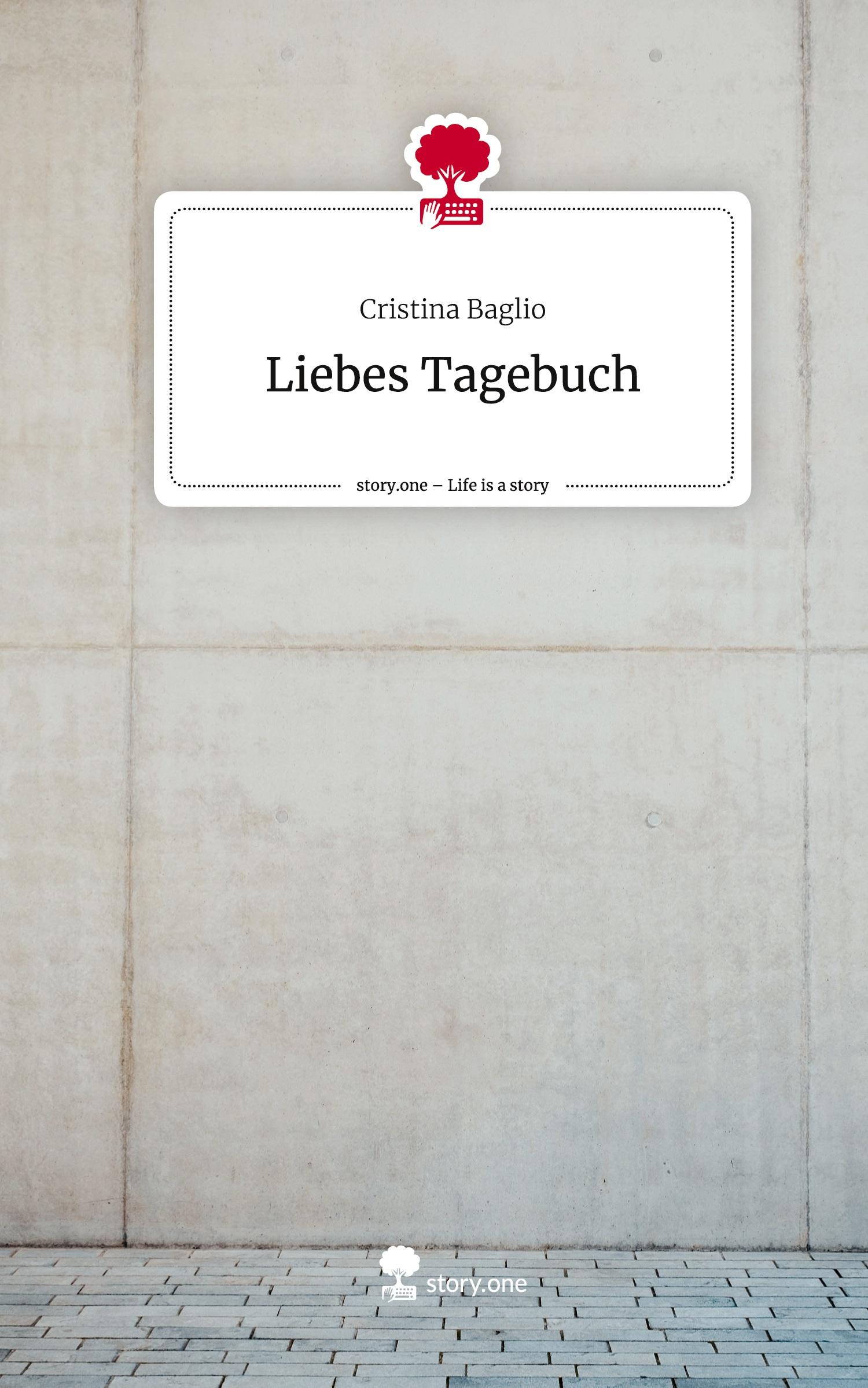 Cover: 9783710833076 | Liebes Tagebuch. Life is a Story - story.one | Cristina Baglio | Buch