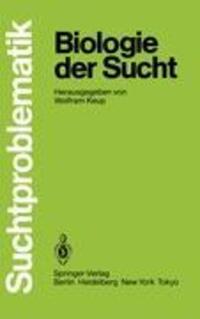 Cover: 9783540155607 | Biologie der Sucht | Wolfram Keup | Taschenbuch | Suchtproblematik