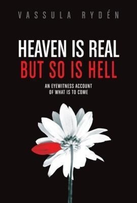 Cover: 9780983009306 | Heaven Is Real But So Is Hell: An Eyewitness Account of What Is to...