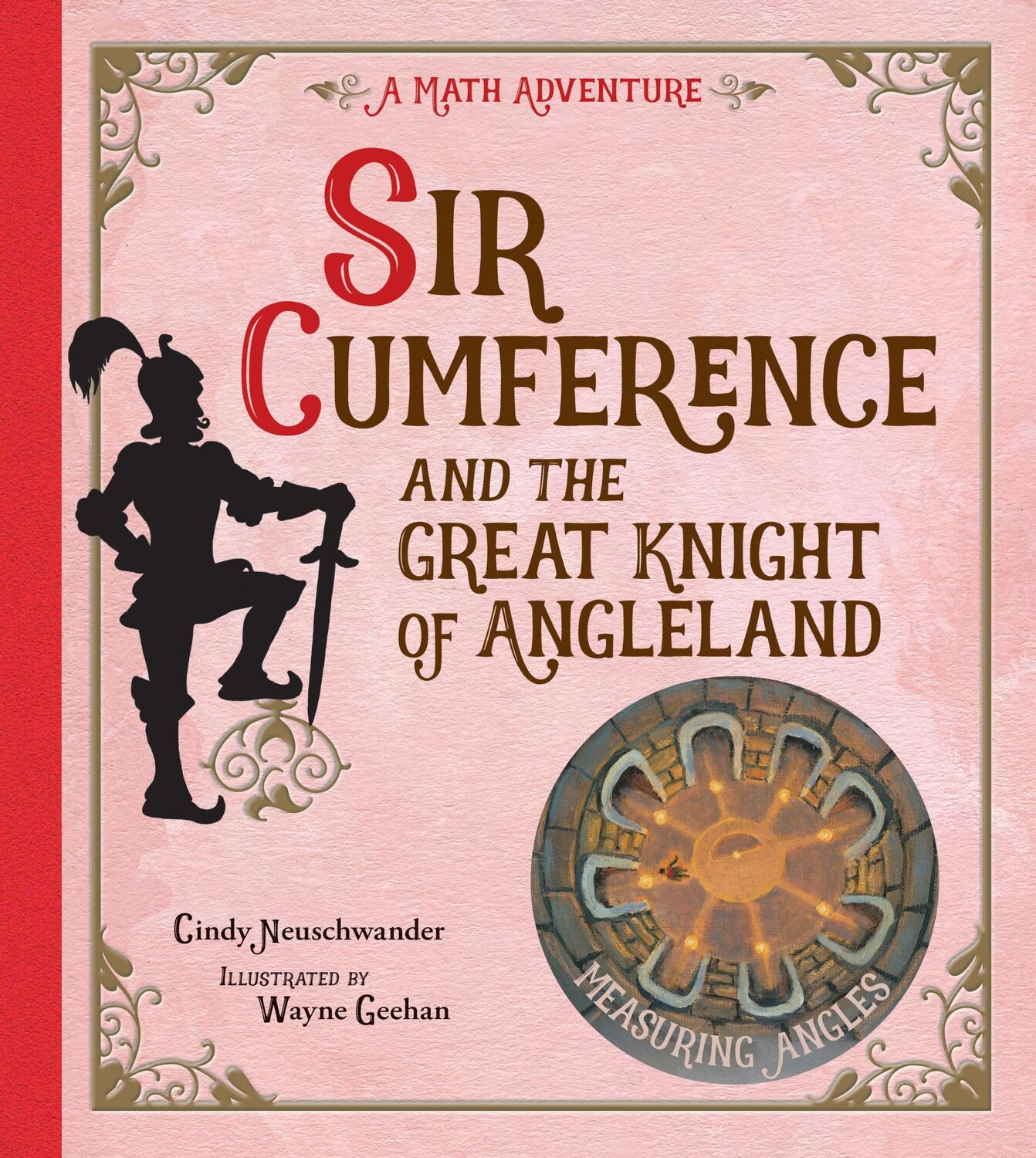 Cover: 9781570911699 | Sir Cumference and the Great Knight of Angleland | Measuring Angles