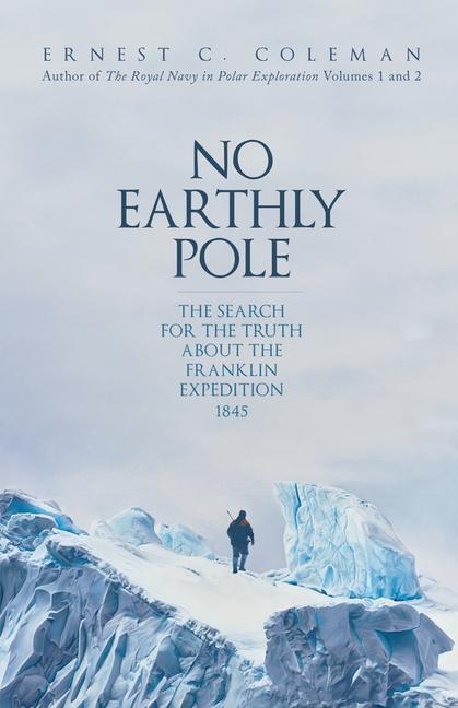 Cover: 9781398102118 | No Earthly Pole: The Search for the Truth about the Franklin...