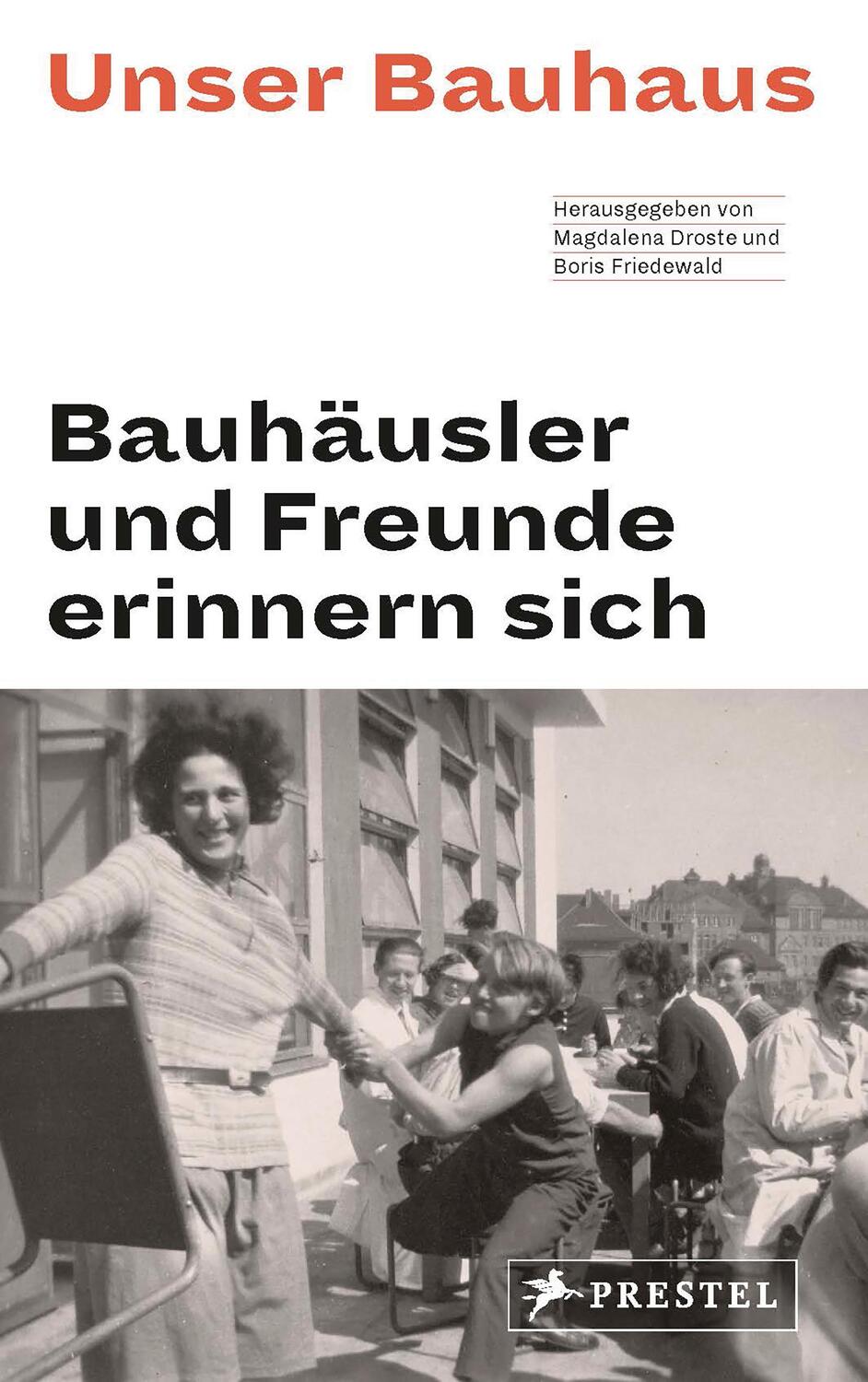 Cover: 9783791385273 | Unser Bauhaus - Bauhäusler und Freunde erinnern sich | Droste (u. a.)