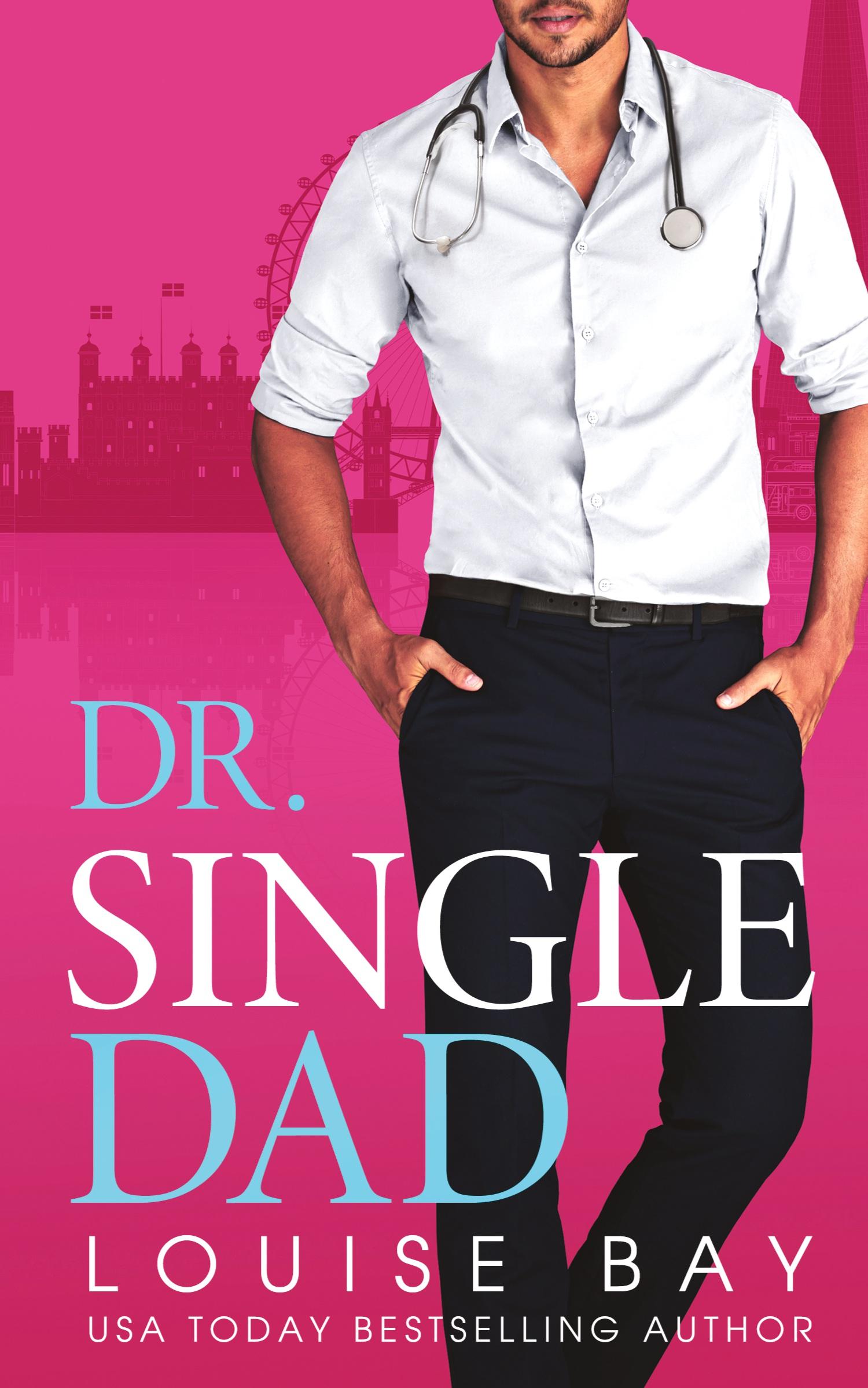 Cover: 9781804560259 | Dr. Single Dad | Louise Bay | Taschenbuch | Englisch | 2024