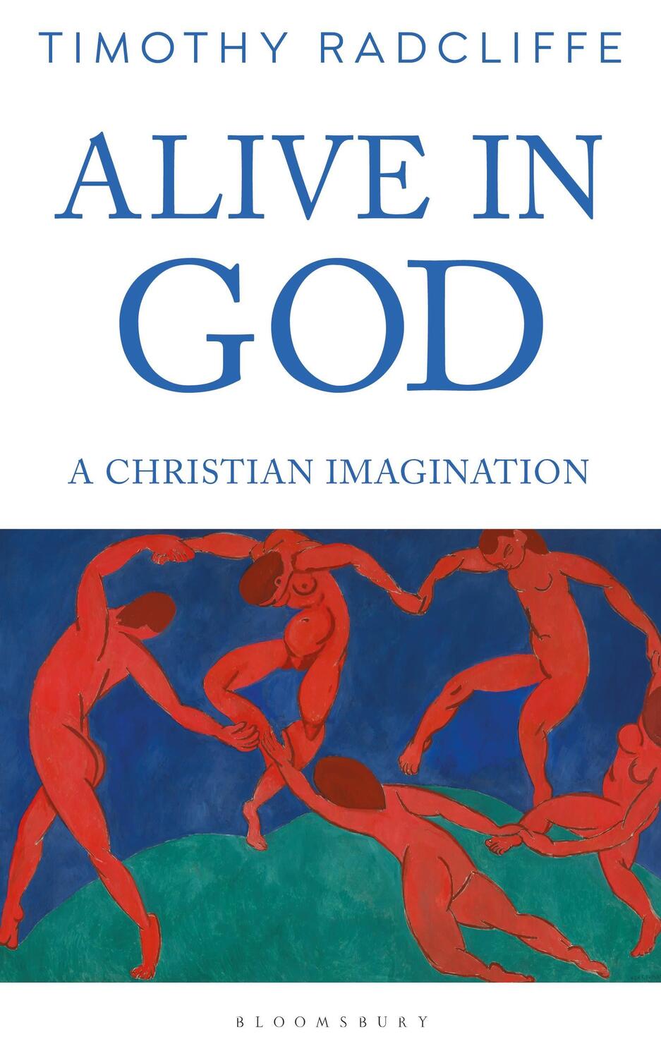 Cover: 9781472970206 | Alive in God | A Christian Imagination | Timothy Radcliffe | Buch