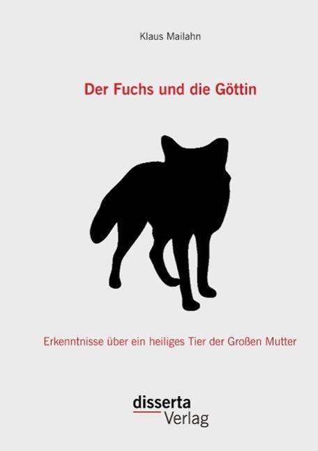 Cover: 9783954257706 | Der Fuchs und die Göttin: Erkenntnisse über ein heiliges Tier der...