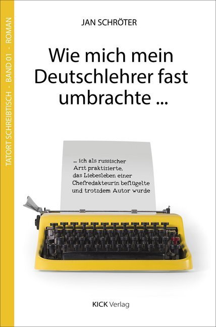 Cover: 9783946312147 | Wie mich mein Deutschlehrer fast umbrachte ... | Jan Schröter | Buch