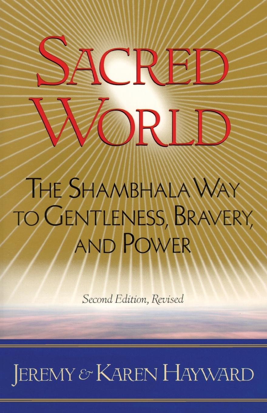 Cover: 9781570623615 | Sacred World | The Shambhala Way to Gentleness, Bravery, and Power