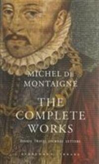 Cover: 9781857152593 | Montaigne, M: The Complete Works | Essays, Travel Journal, Letters