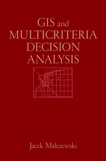 Cover: 9780471329442 | GIS and Multicriteria Decision Analysis | Jacek Malczewski | Buch