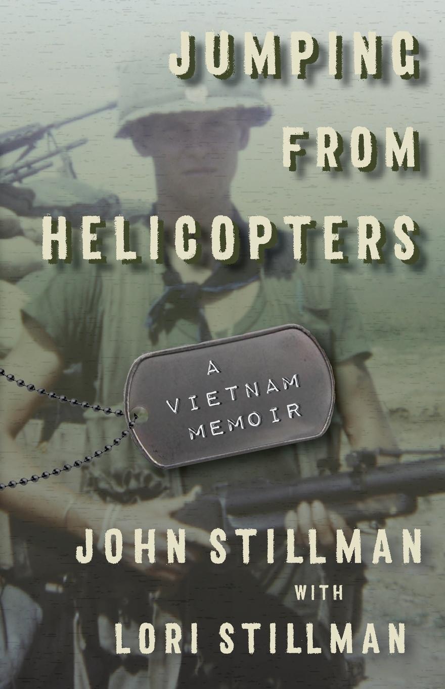 Cover: 9781732736139 | Jumping from Helicopters | A Vietnam Memoir | John Stillman (u. a.)