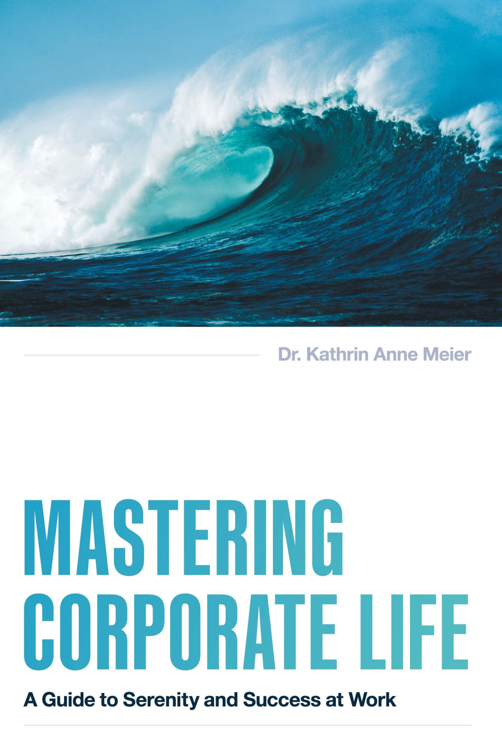 Cover: 9781632996299 | Mastering Corporate Life | A Guide to Serenity and Success at Work