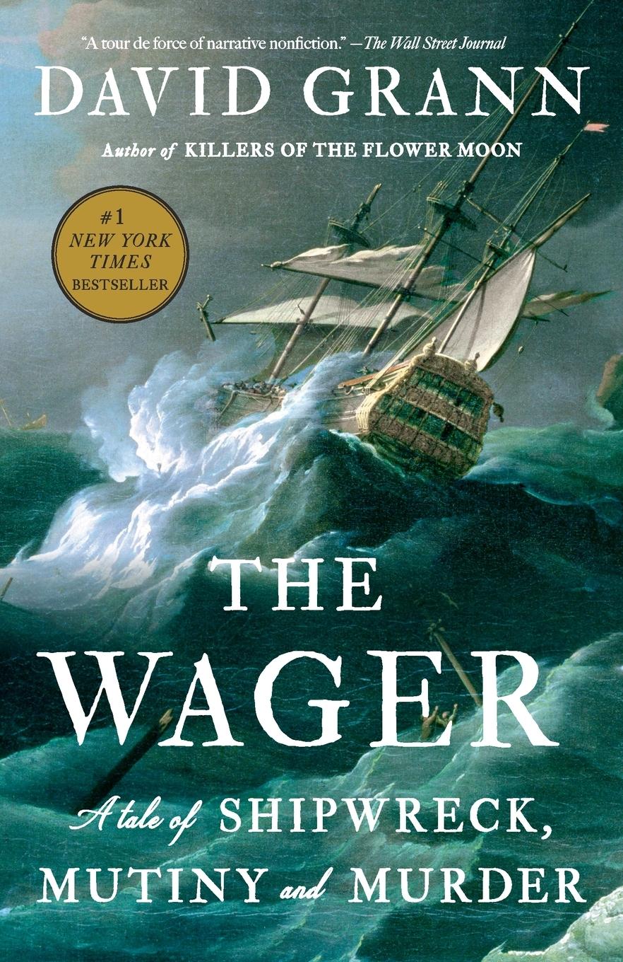 Cover: 9780593688809 | The Wager | A Tale of Shipwreck, Mutiny and Murder | David Grann