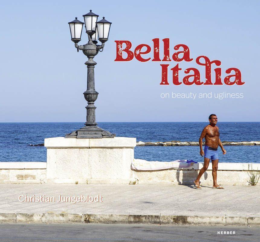 Cover: 9783735608550 | Christian Jungeblodt | Bella Italia - on beauty and ugliness | Buch