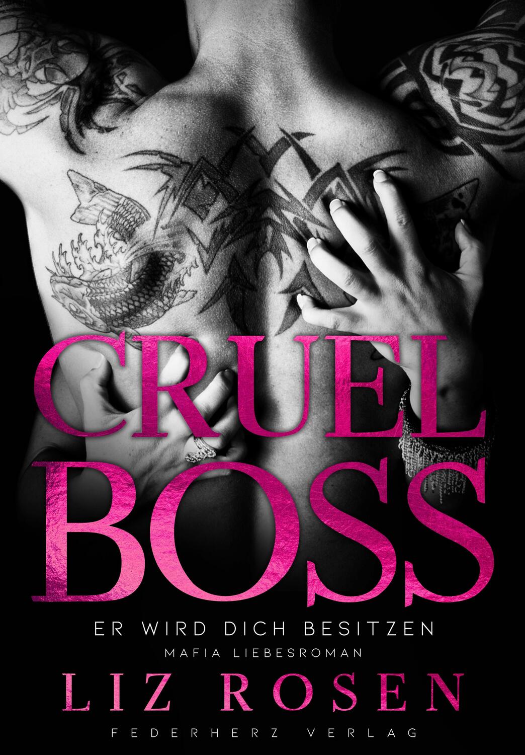 Cover: 9783985957019 | Cruel Boss | Er wird dich besitzen (Mafia Romance) | Liz Rosen | Buch