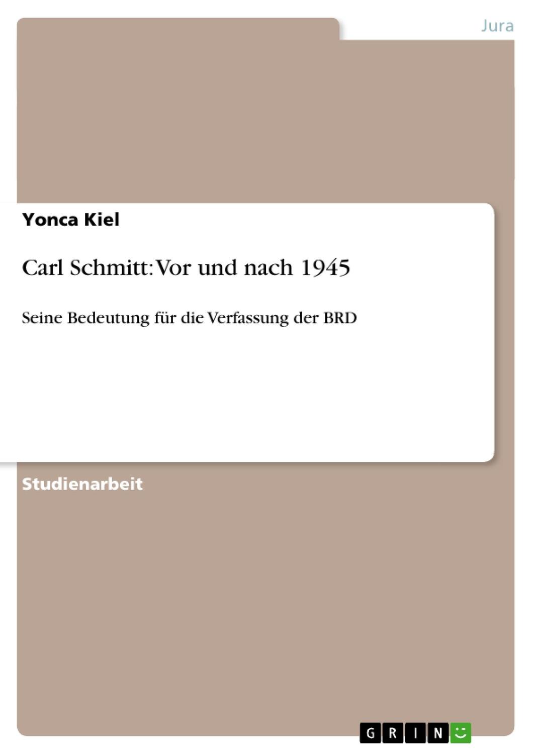 Cover: 9783640193974 | Carl Schmitt: Vor und nach 1945 | Yonca Kiel | Taschenbuch | Paperback