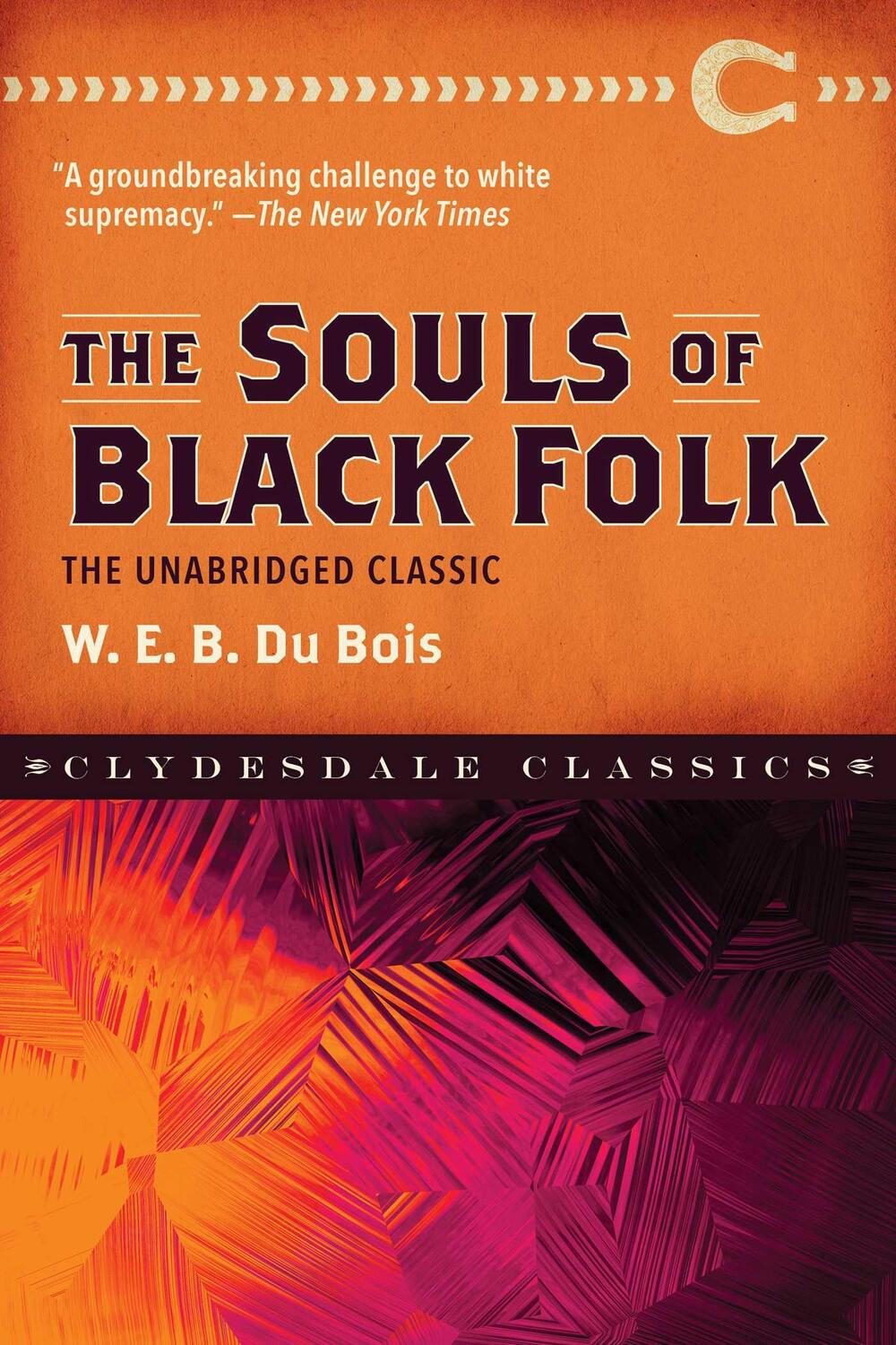 Cover: 9781945186639 | The Souls of Black Folk: The Unabridged Classic | W. E. B. Dubois