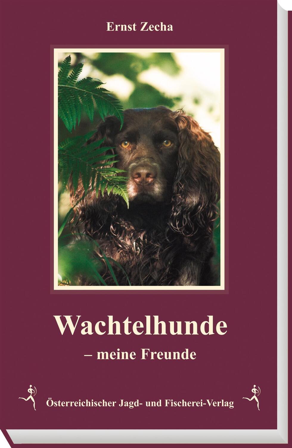 Cover: 9783852080321 | Wachtelhunde meine Freunde | Ernst Zecha | Buch | Deutsch | 2001