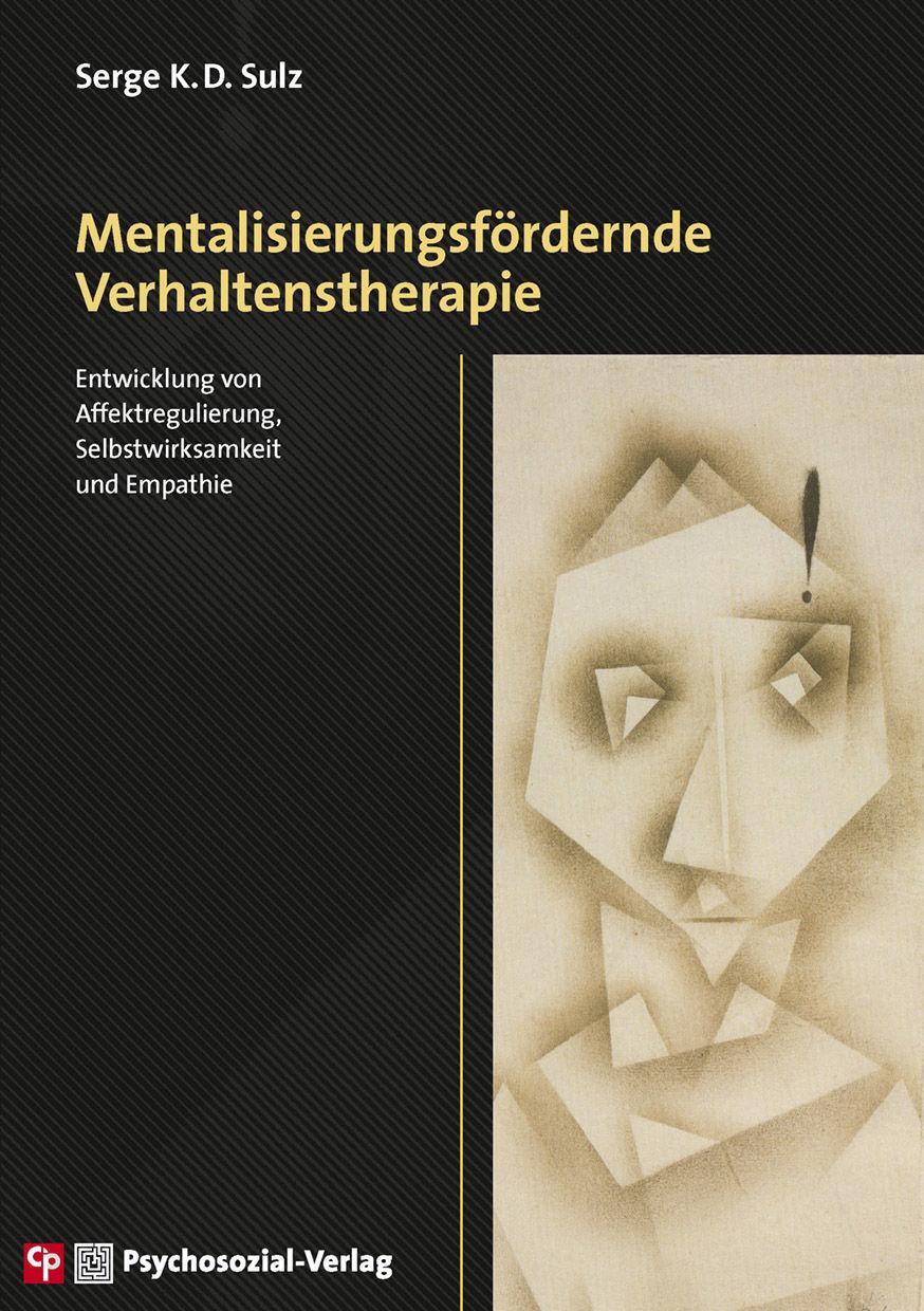 Cover: 9783837931167 | Mentalisierungsfördernde Verhaltenstherapie | Serge K. D. Sulz | Buch