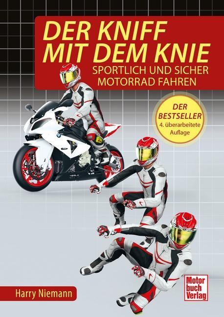Cover: 9783613041790 | Der Kniff mit dem Knie | Sportlich und sicher Motorrad fahren | Buch