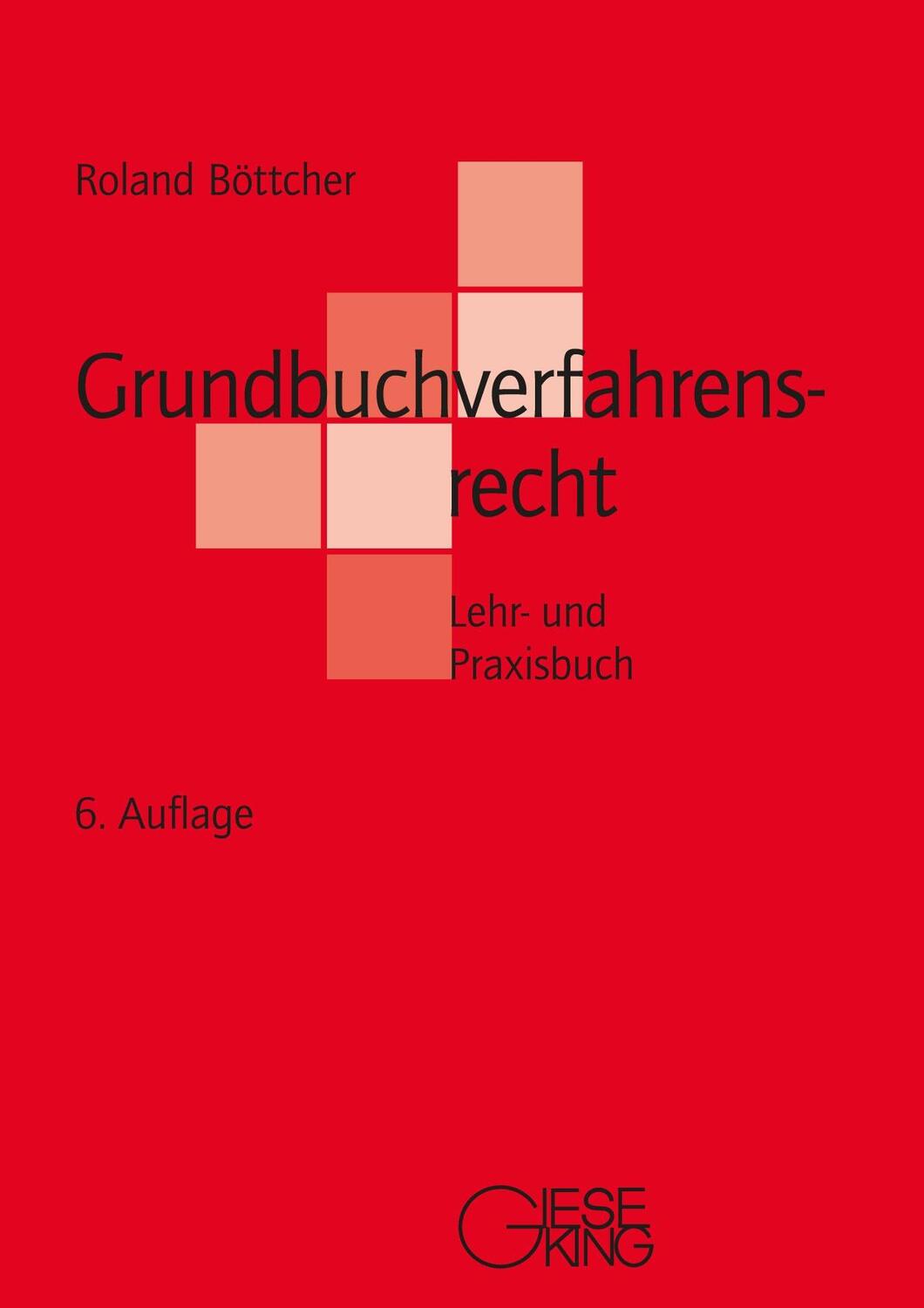 Cover: 9783769412970 | Grundbuchverfahrensrecht | Lehr- und Praxisbuch | Roland Böttcher