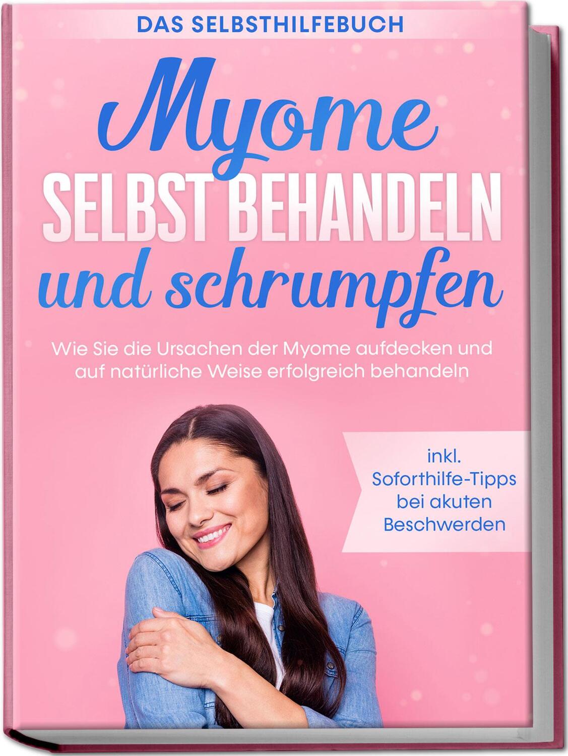 Cover: 9783969300510 | Myome selbst behandeln und schrumpfen - Das Selbsthilfebuch: Wie...