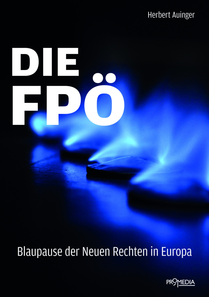 Cover: 9783853714171 | Die FPÖ - Blaupause der neuen Rechten in Europa | Herbert Auinger