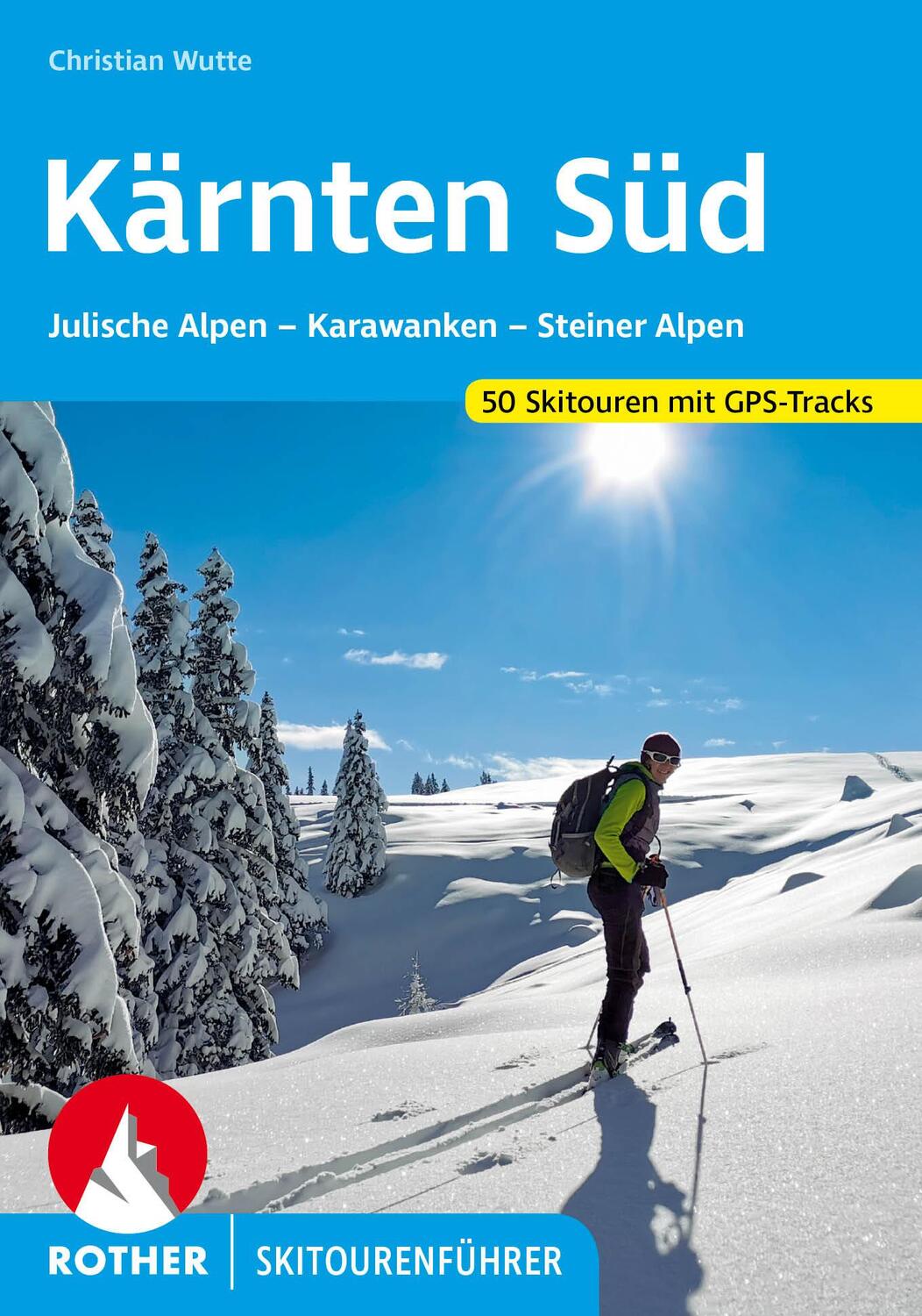 Cover: 9783763359325 | Kärnten Süd | Christian Wutte | Taschenbuch | Rother Skitourenführer