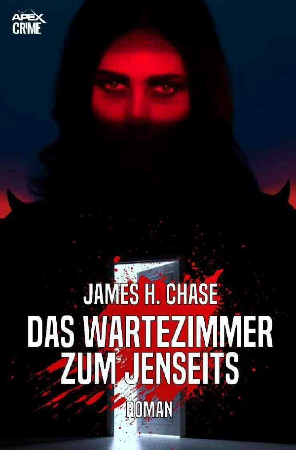 Cover: 9783752939194 | DAS WARTEZIMMER ZUM JENSEITS | Der Krimi-Klassiker! | James H. Chase
