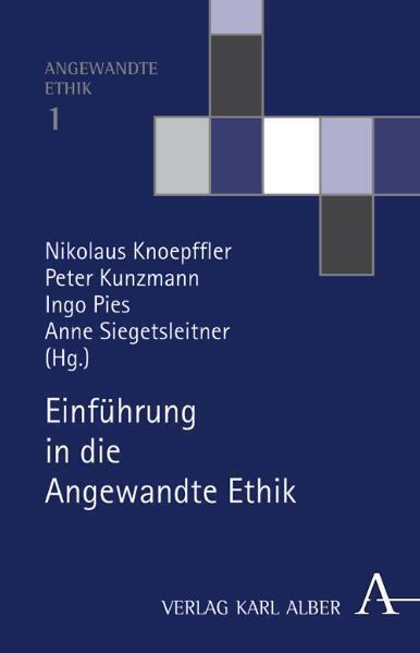 Cover: 9783495481424 | Einführung in die Angewandte Ethik | Nikolaus Knoepffler (u. a.)