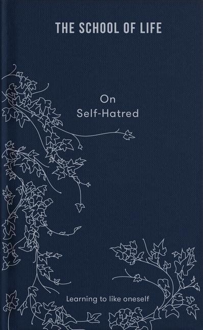 Cover: 9781912891870 | On Self-hatred | Learning to Like Oneself | The School | Buch | 2022