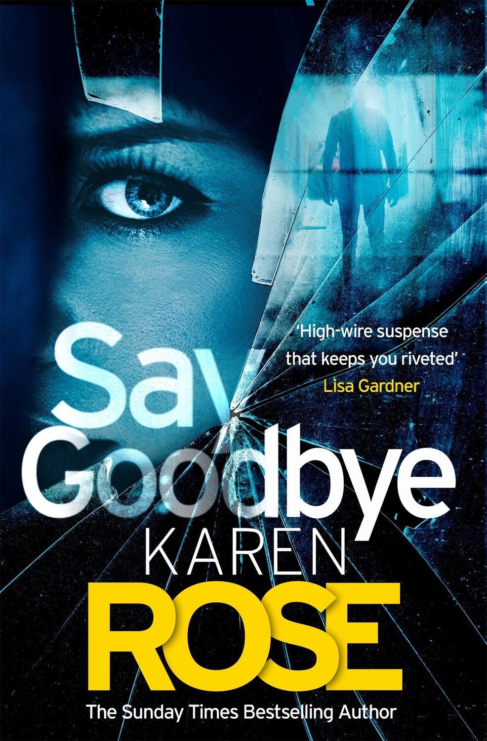 Cover: 9781472244222 | Say Goodbye (The Sacramento Series Book 3) | Karen Rose | Taschenbuch