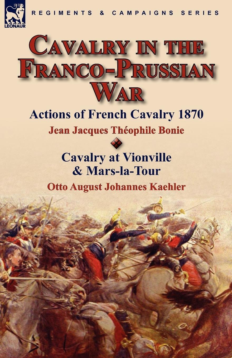 Cover: 9780857063809 | Cavalry in the Franco-Prussian War | Bonie (u. a.) | Taschenbuch