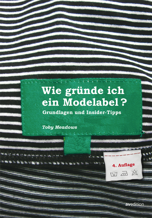 Cover: 9783899861860 | Wie gründe ich ein Modelabel? | Grundlagen und Insider-Tipps | Meadows