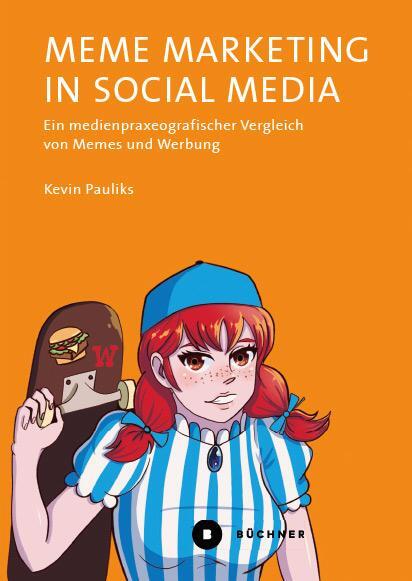 Cover: 9783963173646 | Meme Marketing in Social Media | Kevin Pauliks | Taschenbuch | 300 S.