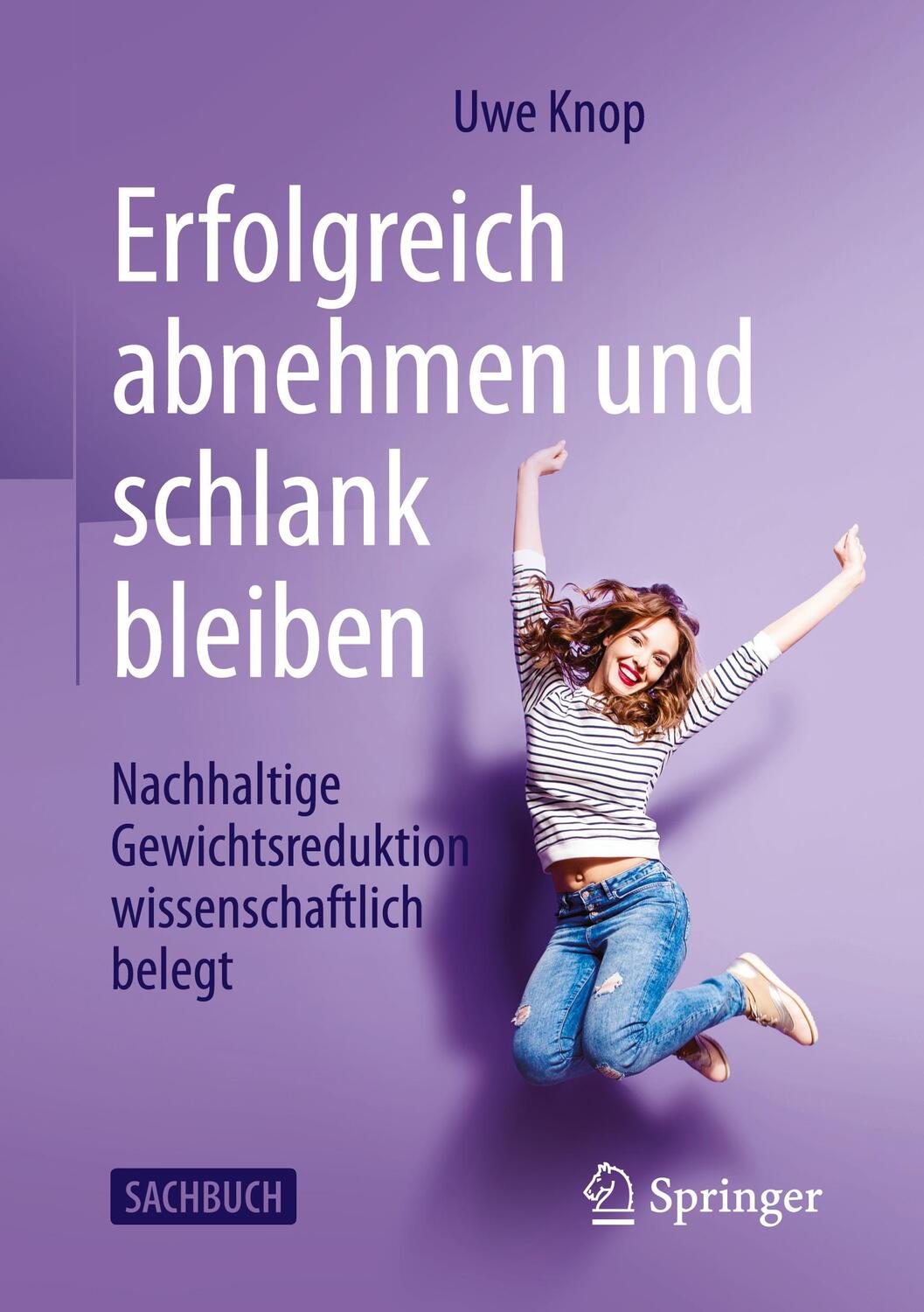 Cover: 9783662632444 | Erfolgreich abnehmen und schlank bleiben | Uwe Knop | Taschenbuch