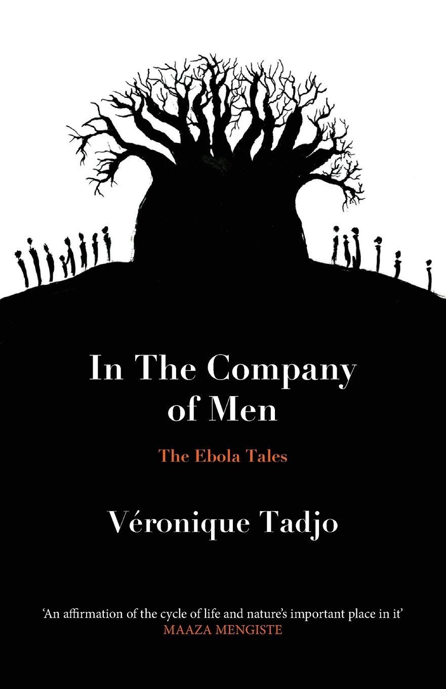 Cover: 9781913109790 | In The Company of Men | The Ebola Tales | Veronique Tadjo | Buch