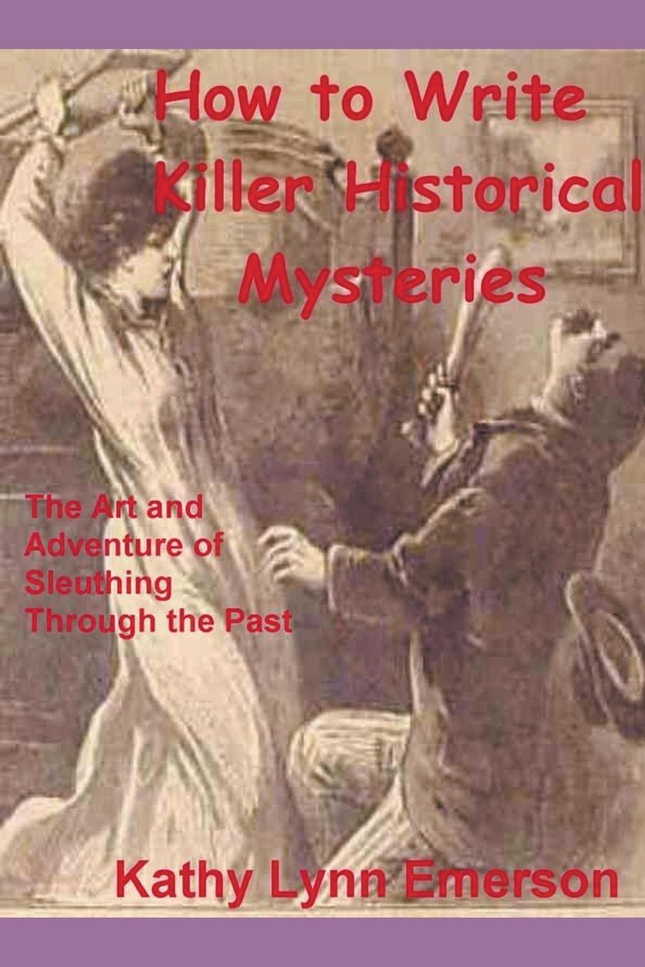 Cover: 9798223761372 | How to Write Killer Historical Mysteries 2022 Edition | Emerson | Buch