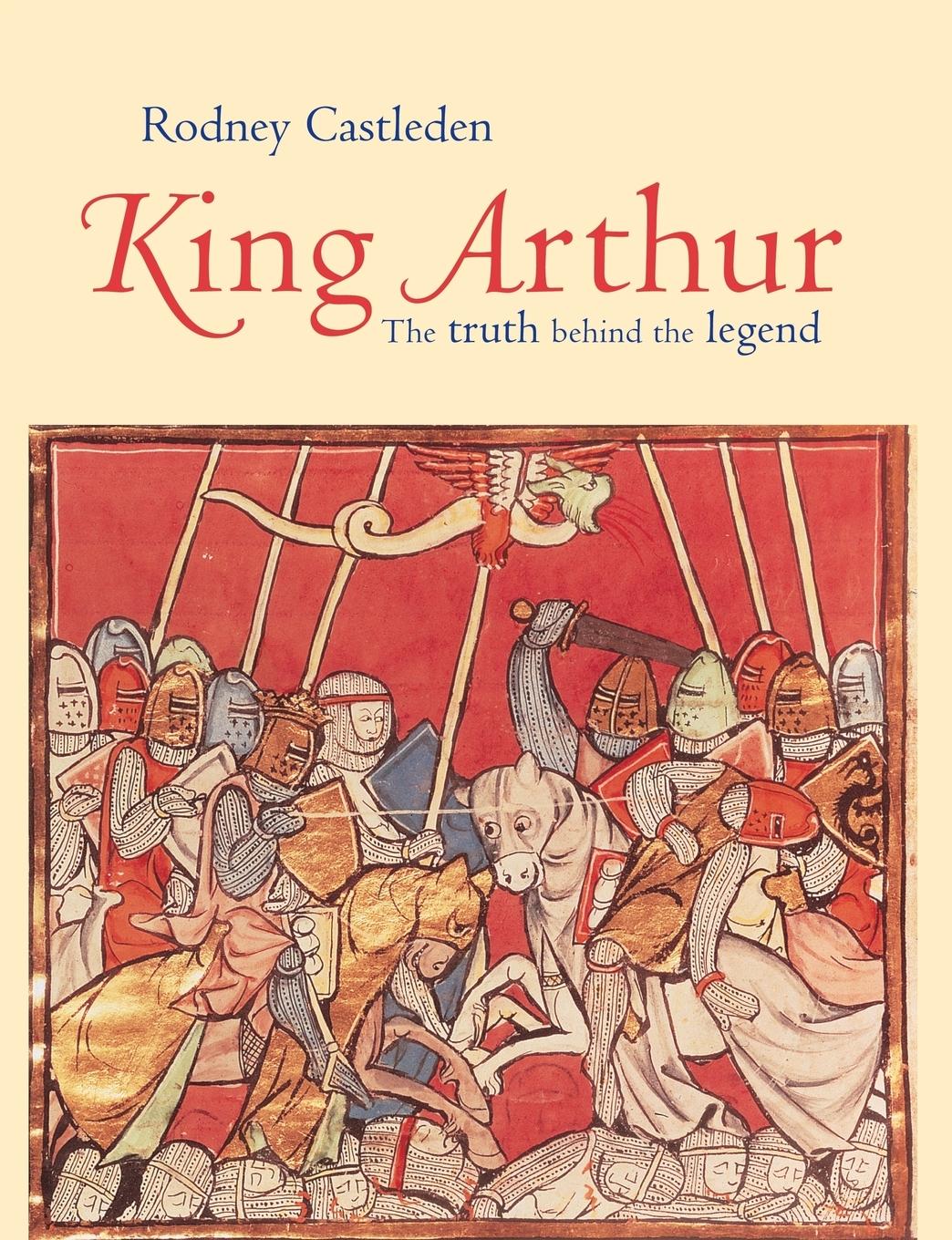 Cover: 9780415316552 | King Arthur | The Truth Behind the Legend | Rodney Castleden | Buch