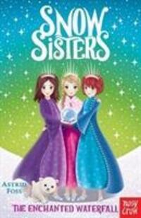 Cover: 9781788000208 | Snow Sisters: The Enchanted Waterfall | Astrid Foss | Taschenbuch