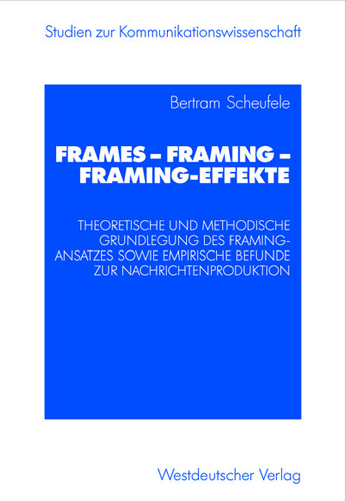 Cover: 9783531140407 | Frames Framing Framing-Effekte | Bertram Scheufele | Taschenbuch