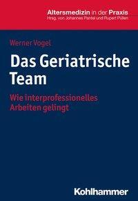 Cover: 9783170312548 | Das Geriatrische Team | Werner Vogel | Taschenbuch | 141 S. | Deutsch
