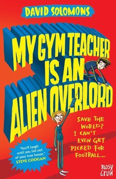 Cover: 9780857637338 | My Gym Teacher Is an Alien Overlord | David Solomons | Taschenbuch