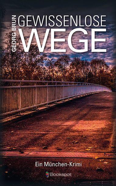 Cover: 9783956691782 | Gewissenlose Wege | Ein München-Krimi | Georg Brun | Taschenbuch
