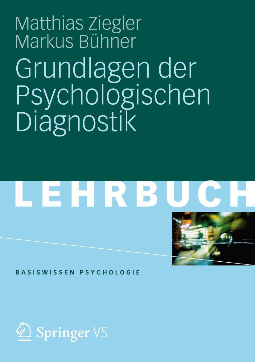 Cover: 9783531167107 | Grundlagen der Psychologischen Diagnostik | Matthias Ziegler (u. a.)