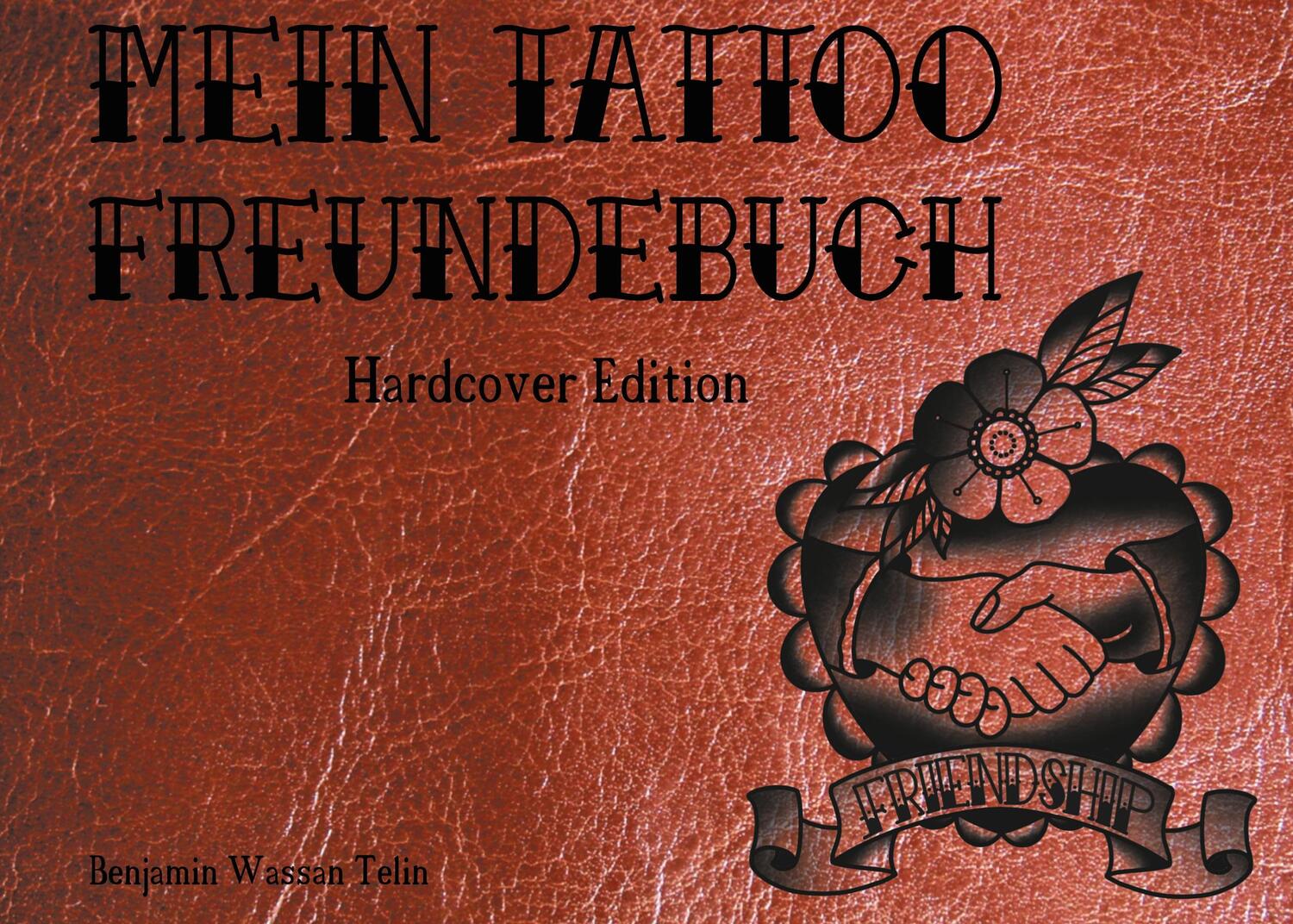 Cover: 9783753404851 | Mein Tattoo Freundebuch | Mein Freundebuch | Benjamin Wassan Telin