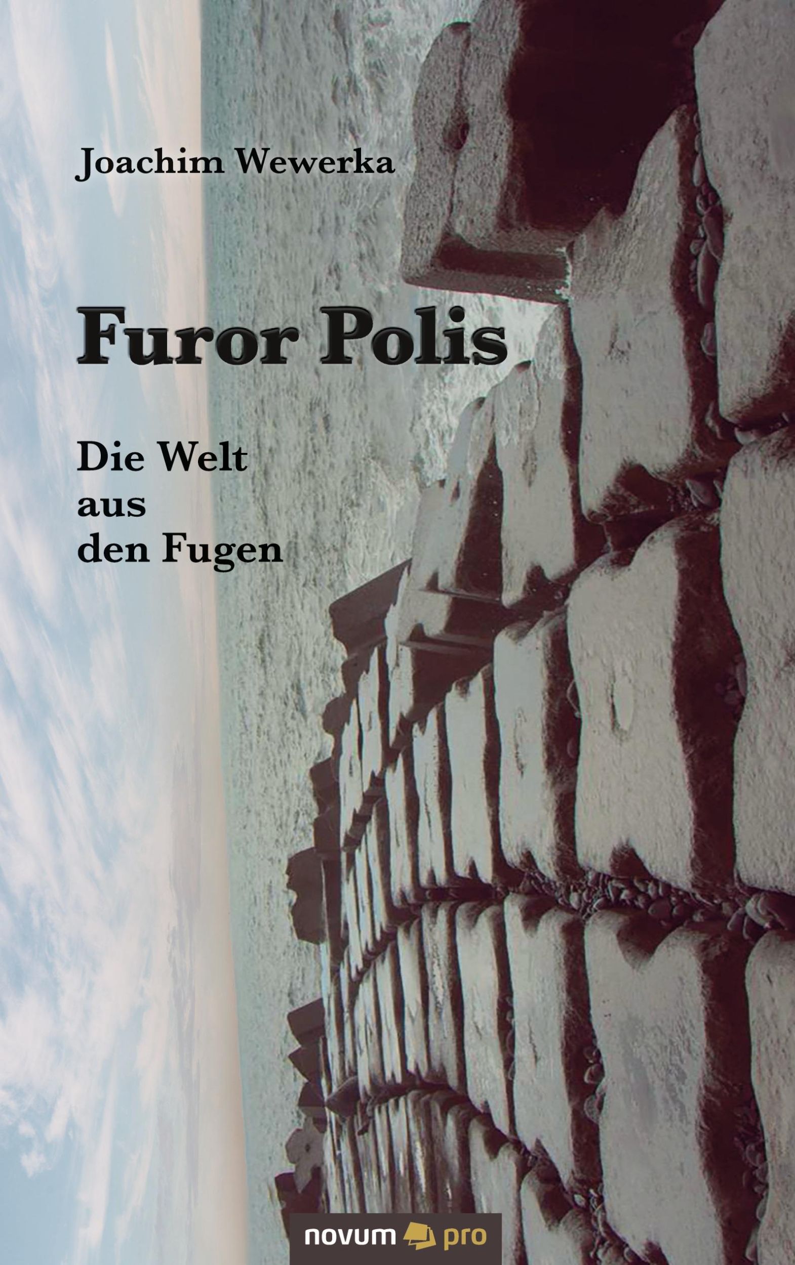 Cover: 9783958409446 | Furor Polis | Die Welt aus den Fugen | Joachim Wewerka | Taschenbuch