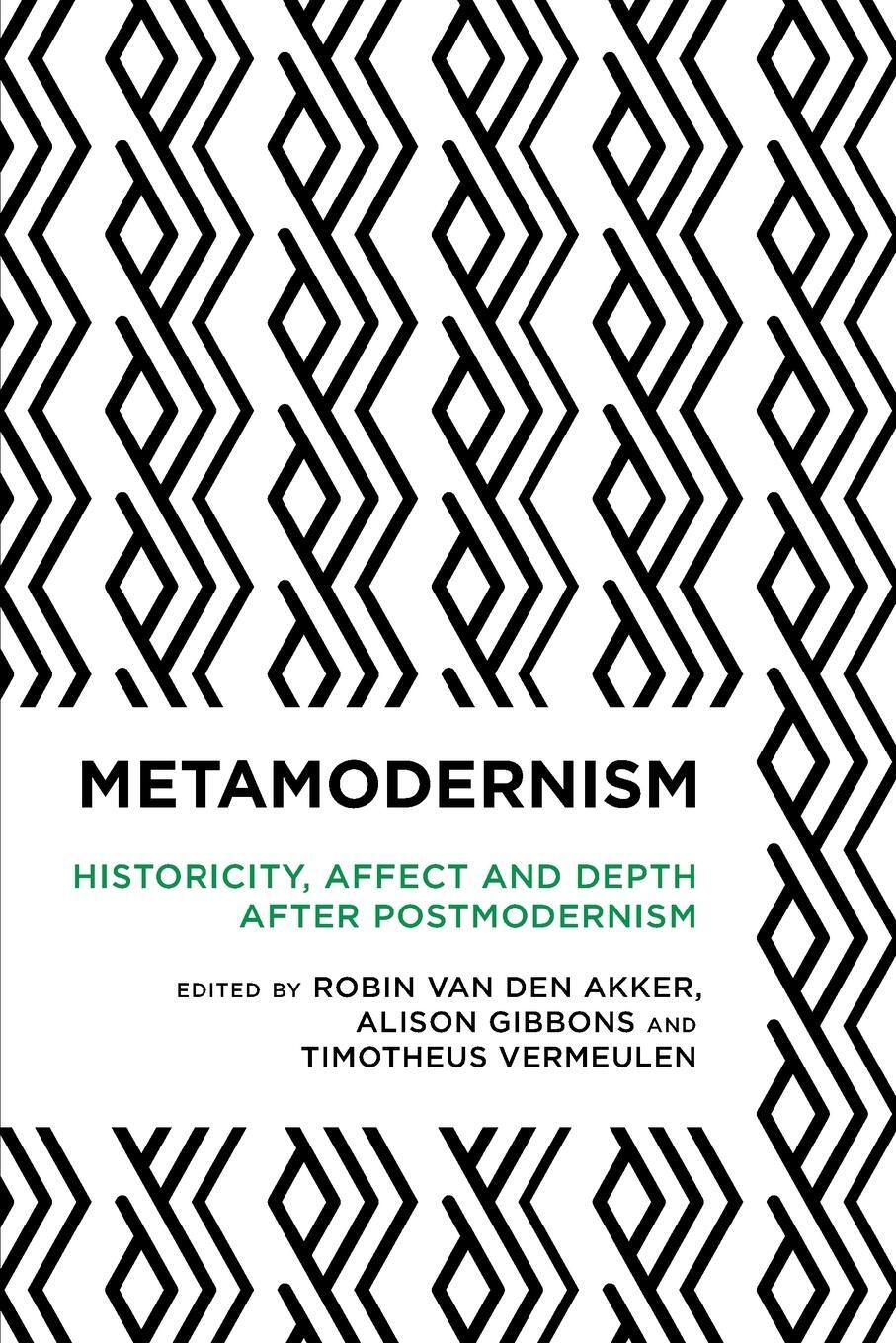 Cover: 9781783489619 | Metamodernism | Historicity, Affect, and Depth after Postmodernism